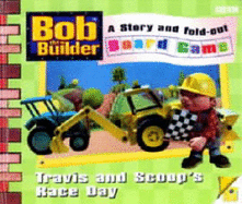 9780563556831: Bob The Builder: Travis And Scoop's Race Day