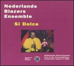 Nederlands Blazers Ensemble: Si Dolce