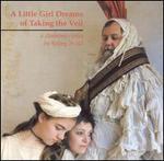 Wold: A Little Girl Dreams of Taking the Veil