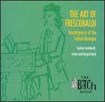 The Art of Frescobaldi: Masterpieces of the Italian Baroque