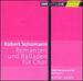Schumann: Romanzen und Balladen f�r Chor