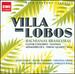 Villa-Lobos: Bachianas Brasileiras; Guitar Concerto; Fantasia; M�moprec�ce; String Quartet No. 6