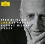 Chopin: 24 Pr�ludes; Nocturnes; Mazurkas; Scherzo