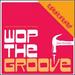Wop the Groove, Pt. 1