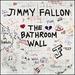 The Bathroom Wall