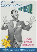 Eddie Cantor: In Person