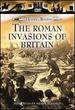The History of Warfare: The Roman Invasions of Britain