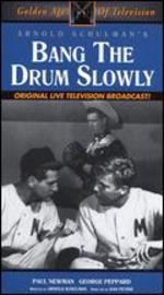 Bang the Drum Slowly