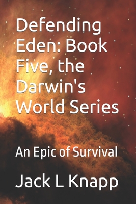 Defending Eden Book Five The Darwin S World Series An Epic Of