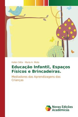 Educa O Infantil Espa Os F Sicos E Brincadeiras By Sitta Kellen