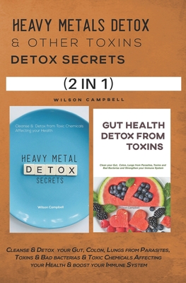 Heavy Metals Other Toxins Secrets Cleanse Detox Your Gut Colon