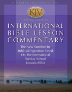 International Bible Lesson Commentary-KJV: The New Standard In Biblical ...