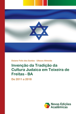 Inven O Da Tradi O Da Cultura Judaica Em Teixeira De Freitas Ba By