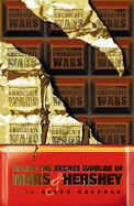 The Chocolate Wars: Inside the Secret Worlds of Mars and Hershey