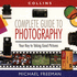 Collins Complete Guide to Photography: The Essential Book for Every Photographer