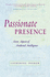 Passionate Presence: Seven Qualities of Awakened Awareness