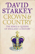 The Crown and Country: A History of England Through the Monarchy