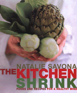 The Kitchen Shrink: Foods and Recipes for a Healthy Mind