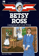 Betsy Ross: Designer of Our Flag