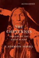The Cheyennes: Indians of the Great Plains
