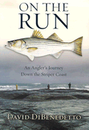 On the Run: An Angler's Journey Down the Striper Coast