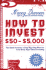 How to Invest $50-$5,000 8e: The Small Investor's Step-By-Step Plan for Low-Risk, High-Value Investing