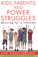 Kids, Parents, and Power Struggles: Winning for a Lifetime