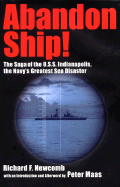 Abandon Ship!: The Saga of the U.S.S. Indianapolis, the Navy's Greatest Sea Disaster