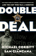 Double Deal: The Inside Story of Murder, Unbridled Corruption, and the Cop Who Was a Mobster