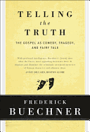 Telling the Truth: The Gospel as Tragedy, Comedy, and Fairy Tale
