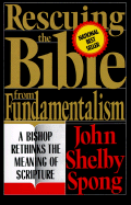 Rescuing the Bible from Fundamentalism: A Bishop Rethinks the Meaning of Scripture