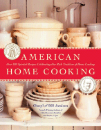 American Home Cooking: Over 300 Spirited Recipes Celebrating Our Rich Tradition of Home Cooking