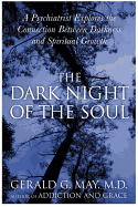 The Dark Night of the Soul: A Psychiatrist Explores the Connection Between Darkness and Spiritual Growth