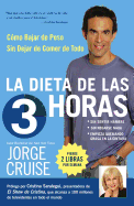 La Dieta de Las 3 Horas: Como Bajar de Peso Sin Dejar de Comer de Todo