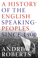 A History of the English-Speaking Peoples Since 1900