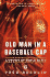 Old Man in a Baseball Cap: A Memoir of World War II
