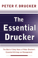 The Essential Drucker: The Best of Sixty Years of Peter Drucker's Essential Writings on Management