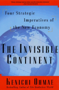 The Invisible Continent: Four Strategic Imperatives of the New Economy