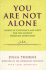 You Are Not Alone: Words of Experience & Hope for the Journey Through Depresion