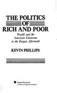 The Politics of Rich and Poor: Wealth and the American Electorate in the Reagan Aftermath
