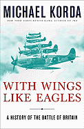 With Wings Like Eagles: A History of the Battle of Britain
