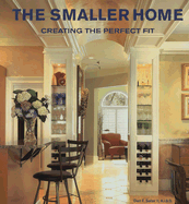 The Smaller Home: Creating the Perfect Fit