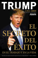 El Secreto del Xito: En El Trabajo y En La Vida