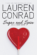 Sugar and Spice: An L.A. Candy Novel
