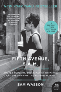 Fifth Avenue, 5 A.M.: Audrey Hepburn, Breakfast at Tiffany's, and the Dawn of the Modern Woman