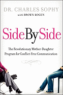 Side by Side: The Revolutionary Mother-Daughter Program for Conflict-Free Communication