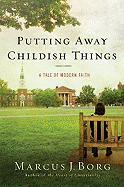 Putting Away Childish Things: A Tale of Modern Faith
