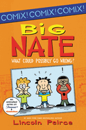 Big Nate: What Could Possibly Go Wrong?