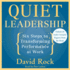Quiet Leadership: Six Steps to Transforming Performance at Work