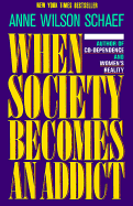 When Society Becomes an Addict